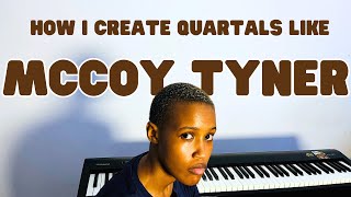 How I Create Quartal Voicings Like McCoy Tyner.