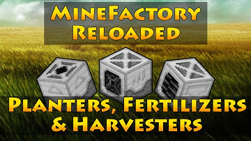 MineFactory Reloaded - Planters, Fertilizers & Harvesters