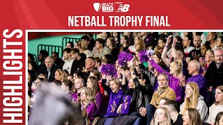 Netball Trophy Final Highlights | Leeds Becket vs Bath