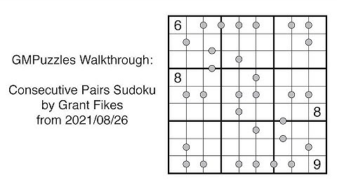 GMPuzzles - 2021/08/26 - Consecutive Pairs Sudoku by Grant Fikes