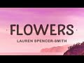 Flowers - Lauren Spencer-Smith (Lyrics)