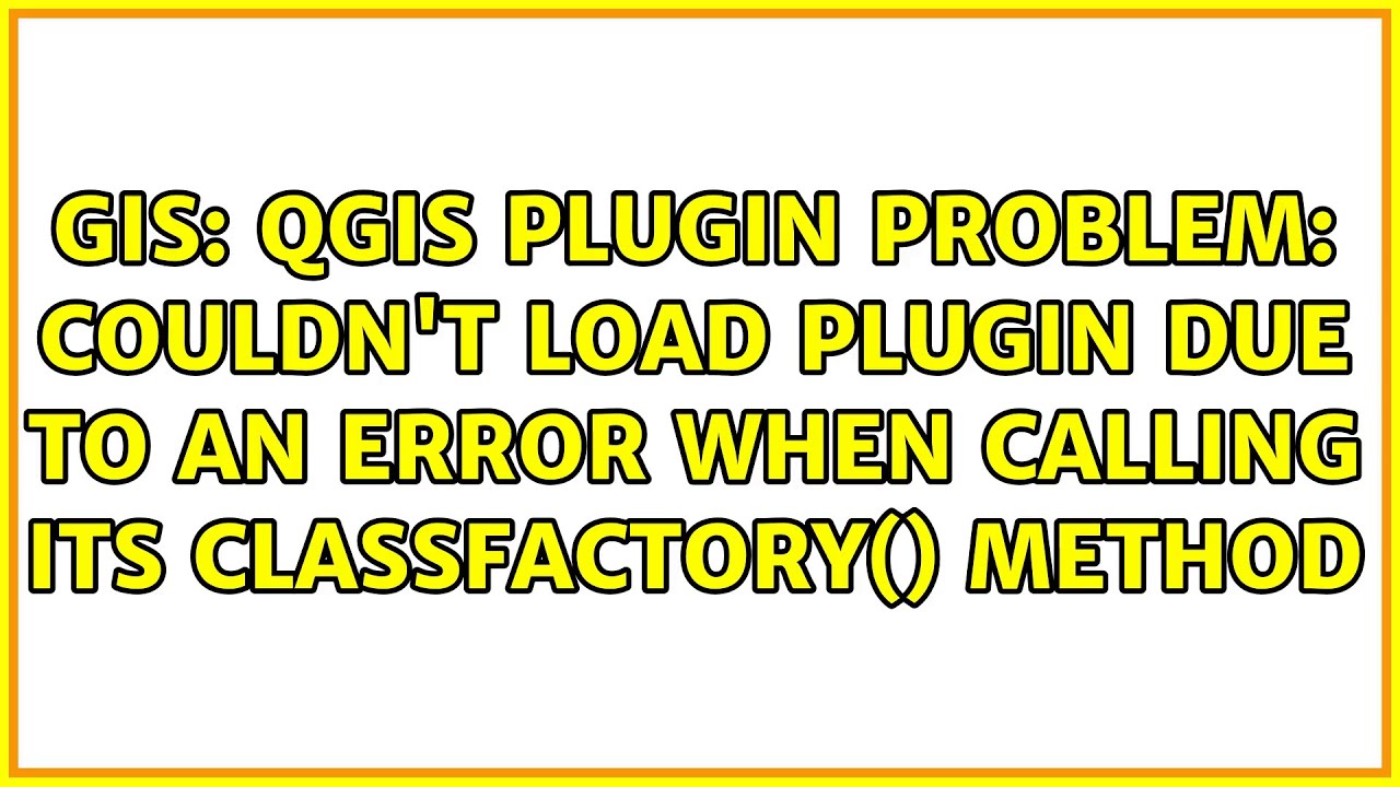 qgis plugin problem: Couldn't load plugin due to an error when calling ...