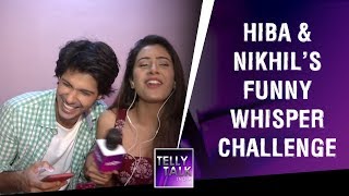 Hiba Nawab & Nikhil Khurana Take The Whisper Challenge | Jijaji Chhat Par Hai | Funny Interview