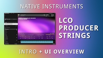 NI LCO Producer Strings - Introduction with Audio Demos and UI Overview