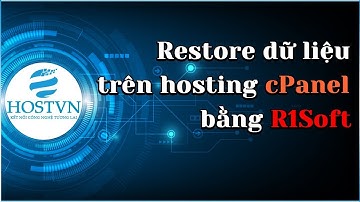 Hướng dẫn restore dữ liệu trên Hosting cPanel bằng R1Soft | HOSTVN
