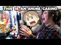 I Went to an Anime Casino.