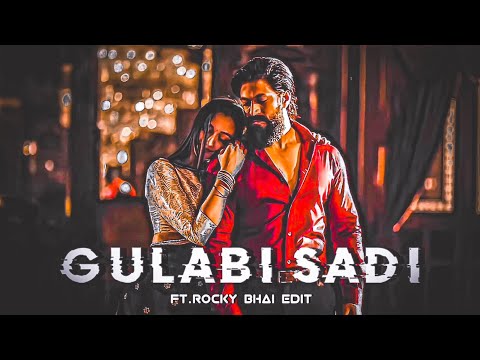 Gulabi Sadi x Rocky Bhai Edit || Kgf Chapter 2 || Yash Edit