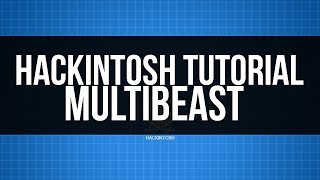Hackintosh Tutorial: Multibeast