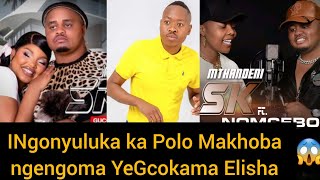 Polo Makhoba Sevele Wakhipha Ingonyuluka Ngengoma Yegcokama Elisha Uthi Kuyamhlula Ukuthula Manje