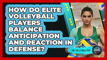 How Do Elite Volleyball Players Balance Anticipation And Reaction In Defense? - The Volleyball Hub