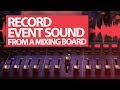 Record Live Event Sound from a Mixing Board