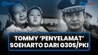 [G30S/PKI] TOMMY SOEHARTO Jadi 'Penyelamat' sang Ayah dari Penculikan Cakrabirawa atau Hanya Alibi?