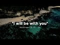 I will be with you matthew 201920