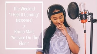 TheWeeknd - I Feel It Coming ft. Daft Punk (response)  x Bruno Mars - Versace On The Floor Cover