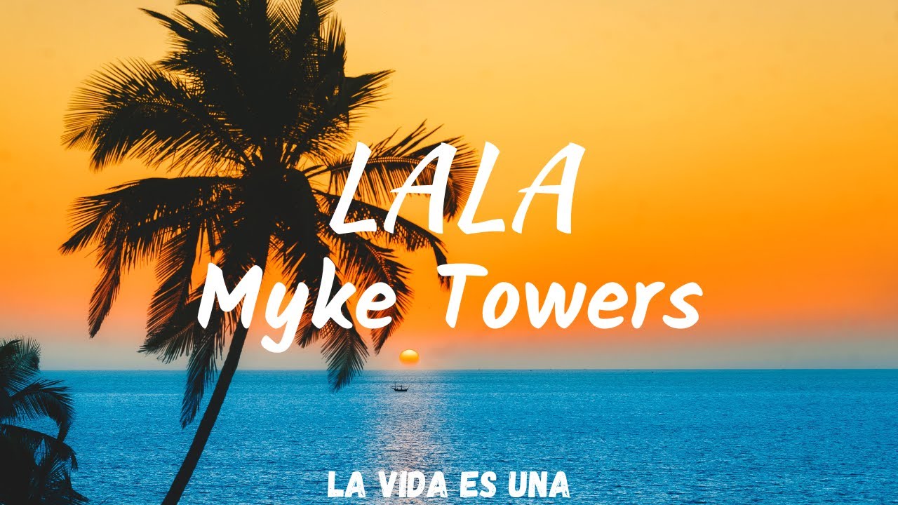 Myke Towers - LALA (Letra/Lyrics) - YouTube