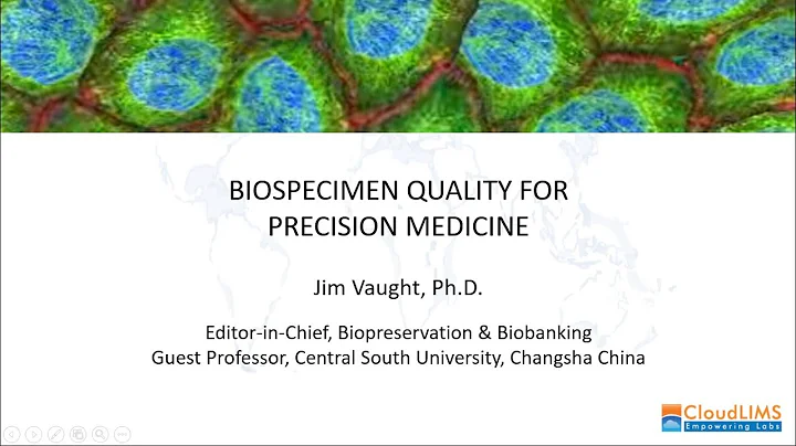 Biobanking Webinar: Biospecimen Quality For Precision Medicine