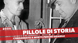 909- Joe Arridy, condannato a morte negli USA perchè disabile [Pillole di Storia]