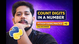 Count Number of Digits in Python | Python Coding Practice #2 | Problem Solving & DSA