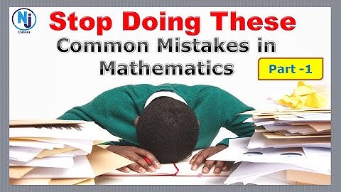 Common Mistakes In Mathematics | Stop doing these Silly Mistakes in Math l Improve Maths