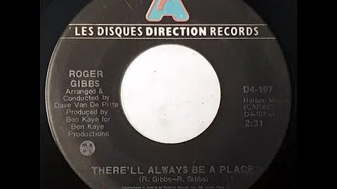 Roger Gibbs - There'll always be a place  &  Song ...
