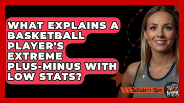 What Explains A Basketball Player