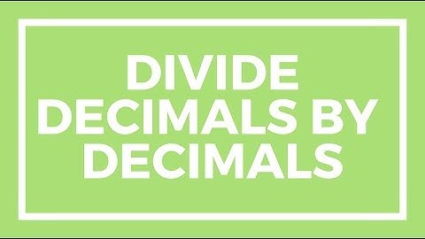Chapter 3, Lesson 8 - Divide Decimals by Decimals