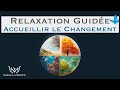 Relaxation guide accueillir le changement