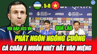 🔴Trực tiếp họp báo U23 VNvsU23 Uzbekistan:HLV Uzbekistan phát biểu ngông cuồng,Cả ChâuÁ cười vào mặt