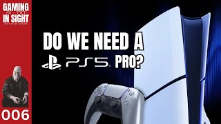 Do we need a PS5 Pro? w/ @Caboose - Gaming In Sight with Steve Saylor - Ep. 006