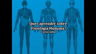 Módulo 1  do curso  Introdução a Fisiologia Humana - online.