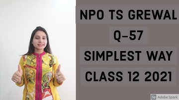 Ts grewal | NPO ques- 57 solutions | accountancy | class 12