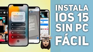 INSTALAR iOS 15 FÁCIL Y SIN COMPUTADORA