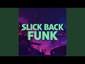 SLICK BACK FUNK 