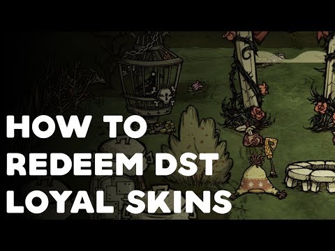 Tutorial: Redeem Loyal Skins In Don't Starve Together