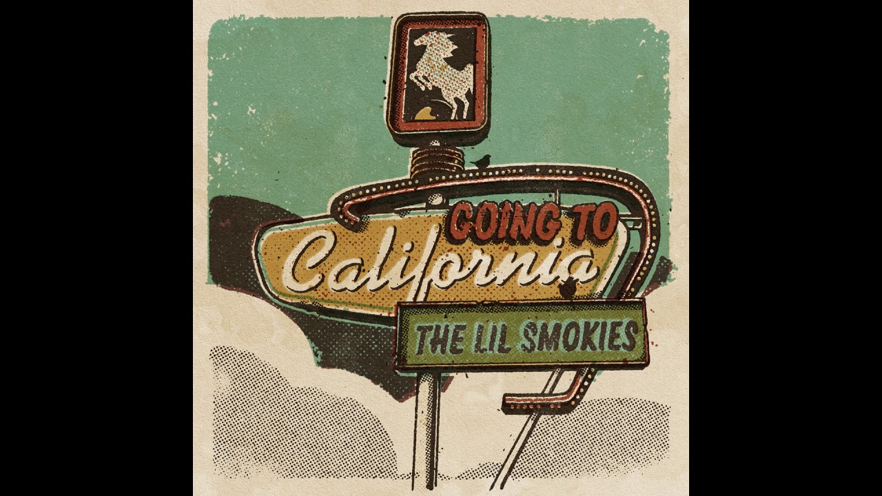 The Lil Smokies - Going to California | January 11, 2019 | The Lil Smokies