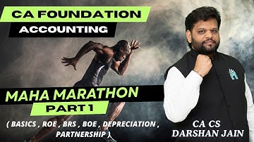 CA FOUNDATION | ACCOUNTING | May 25 | MAHA MARATHON - PART I | CA CS DARSHAN JAIN