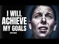 I will achieve my goals  powerful motivational speech  motivnism