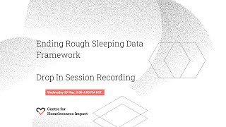 Rough Sleeping Data Framework Drop In Session Recording