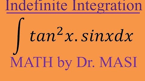 What is the Integral of tan^2x.sinx (Indefinite integral)
