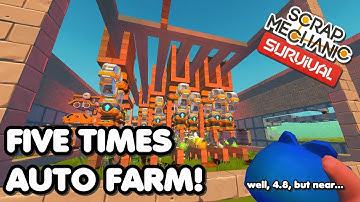 Five Times Auto Farm - Scrap Mechanic Survival automated farm defense