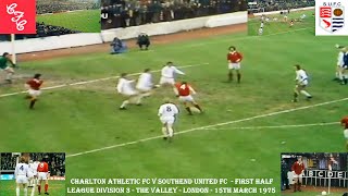CHARLTON ATHLETIC FC V SOUTHEND UNITED FC - FIRST HALF - DIVISION 3 - THE VALLEY - 15TH MARCH 1975