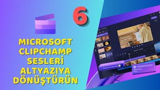 Microsoft Clipchamp - Videolarınıza İstediğiniz Dilde Altyazı Oluşturun