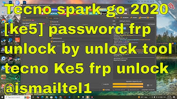 Tecno spark go 2020 (ke5) password frp unlock by unlock tool । tecno Ke5 frp unlock @ismailtel1
