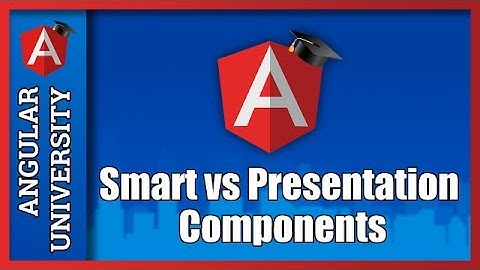 💥 Angular Smart Components vs Presentation Components