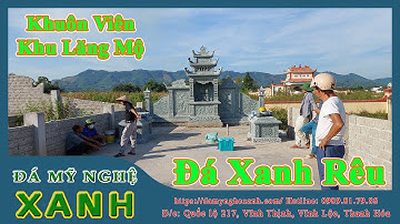 Lắp Đặt Khu Lăng Mộ Đá Xanh Rêu tại Nghệ An 87x147x539 [Lăng Mộ Đá Xanh Rêu] [Đá Mỹ Nghệ Xanh]