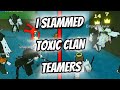 I slammed toxic clan teamers in rogue demon