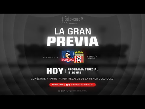 🎙️ #LaGranPrevia: Colo-Colo vs Curicó Unido ⚫⚪