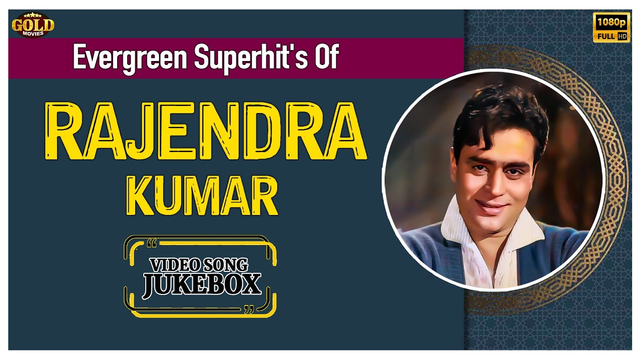 Evergreen Superhits Of Rajendra Kumar Video Songs Jukebox Hd Hindi