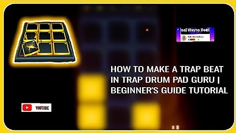 How to Make a Trap Beat in Trap Drum Pad Guru | Beginner
