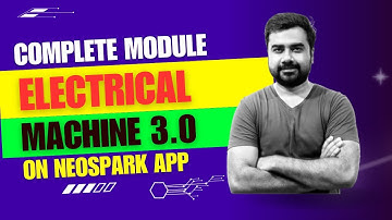 Complete Module Discussion of Electrical Machine 3.0 on Neospark by Sohail Sir | GATE 2024